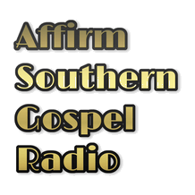 Listen latest popular Gospel, Christian genre(s) with radio AFFIRM SOUTHERN GOSPEL RADIO on :app_name.