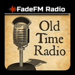 Listen latest popular Soundtracks, Oldies, Talk genre(s) with radio Old Time Radio - FadeFM on :app_name.